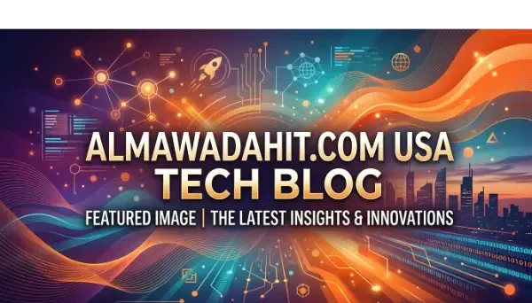 Almawadahit .com Blog A Complete Guide to Its Features and Digital Content